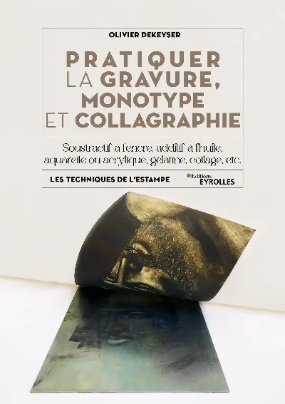Visuel de Pratiquer la gravure, monotype et collagraphie