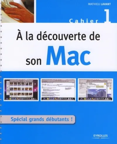 Visuel de A la decouverte de son mac. special grands debutants. cahier1