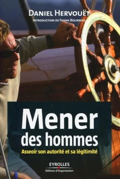 Visuel de Mener des hommes. asseoir son autorite et sa legitimite