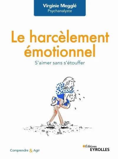 Visuel de Le harcèlement émotionnel, s'aimer sans s'étouffer