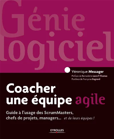 Visuel de Coacher une équipe agile guide à l'usage des ScrumMasters, chefs de projets, managers et de leurs équipes !