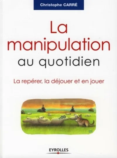 Visuel de La manipulation au quotidien