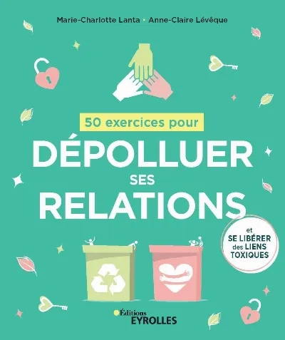 Visuel de 50 exercices pour dépolluer ses relations et se libérer des liens toxiques