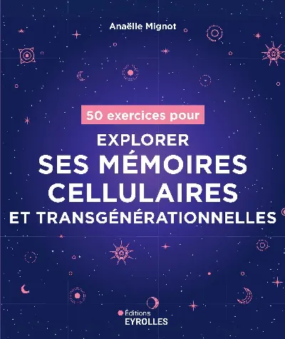 Visuel de 50 exercices pour explorer ses mémoires cellulaires et transgénérationnelles