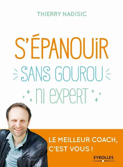 Visuel de S'épanouir sans gourou ni expert, le meilleur coach, c'est vous !