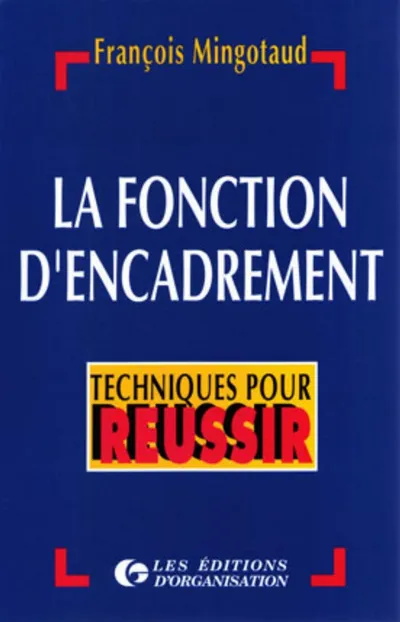 Visuel de La fonction d'encadrement : techniques pour réussir