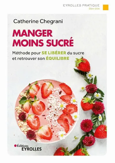 Visuel de Manger moins sucré, méthode pour se libérer du sucre et retrouver son équilibre