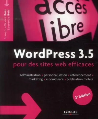 Visuel de WordPress 3.5, pour des sites web efficaces, administration, personnalisation, référencement, marketing, e-commerce, publication mobile