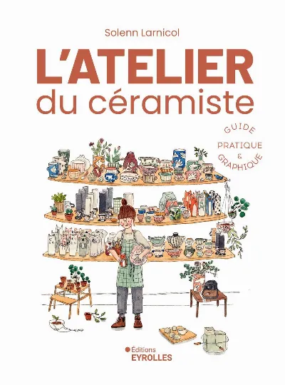 Visuel de L'atelier du céramiste : guide pratique et graphique
