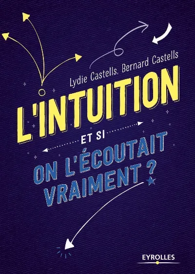 Visuel de L'intuition, et si on l'écoutait vraiment ?