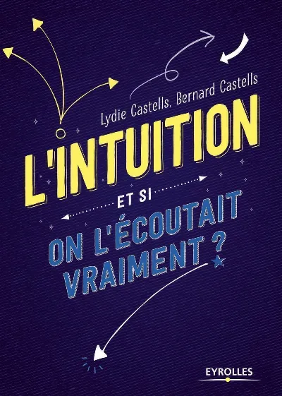 Visuel de L'intuition - Et si on l'écoutait vraiment ?
