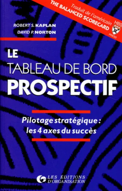 Visuel de Le Tableau De Bord Prospectif. Pilotage Strategique : Les 4 Axes Du Succes
