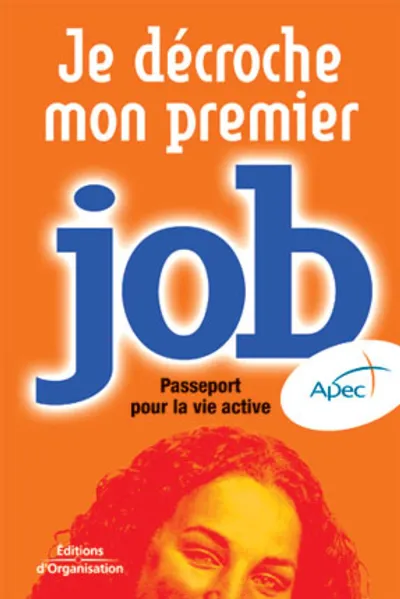 Visuel de Je decroche mon premier job passeport pour la vie active