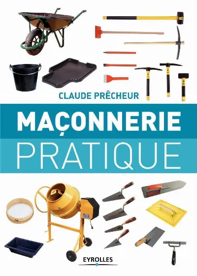 Visuel de Maçonnerie pratique, bases, méthode et projets à réaliser soi-même