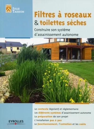 Visuel de Filtres à roseaux & toilettes sèches, construire son système d'assainissement autonome