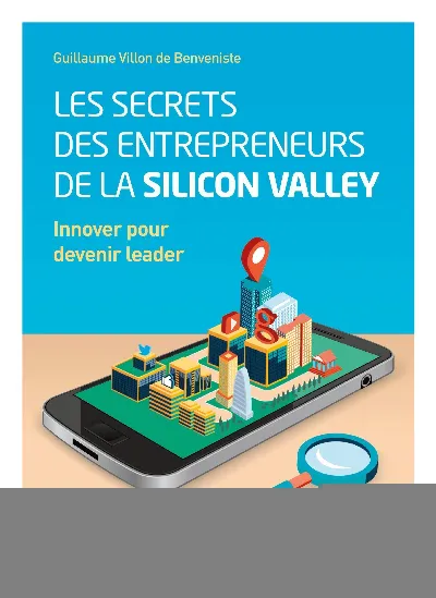 Visuel de Les secrets des entrepreneurs de la Silicon Valley