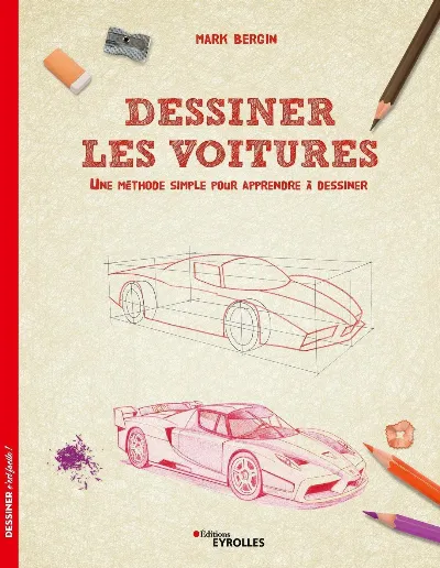 Visuel de Dessiner les voitures : une méthode simple pour apprendre à dessiner