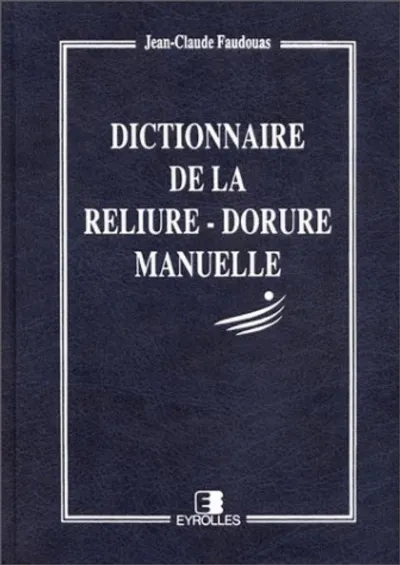 Visuel de Dictionnaire de la reliure-dorure manuelle