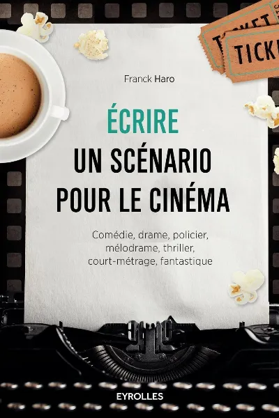 Visuel de Ecrire un scénario pour le cinéma