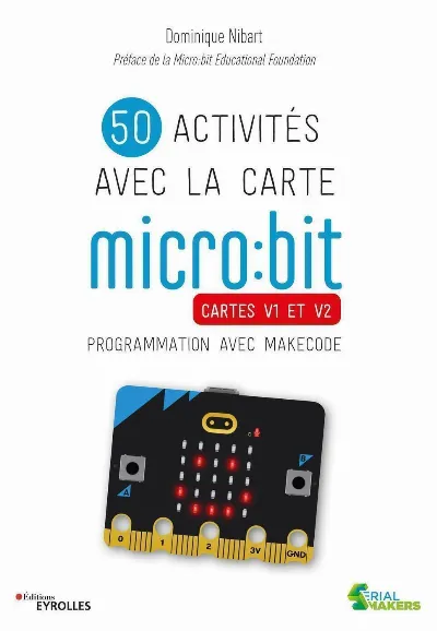 Visuel de 50 activités avec la carte micro:bit : cartes V1 et V2, programmation avec Makecode