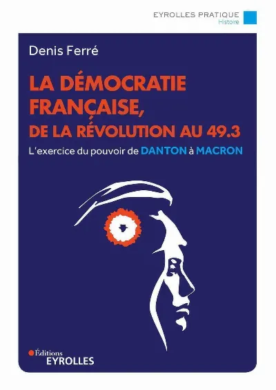 Visuel de La démocratie française, de la Révolution au 49.3