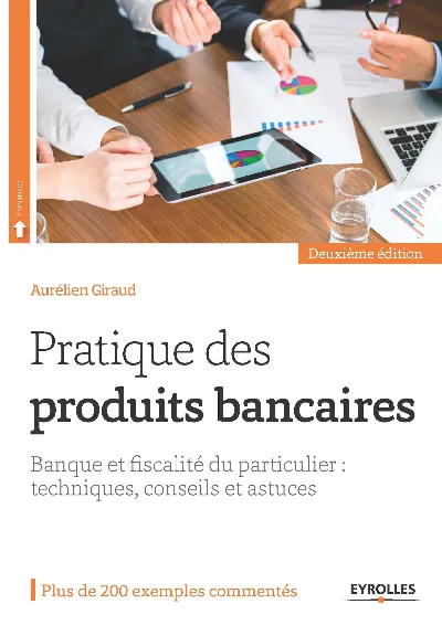 Visuel de Pratique des produits bancaires banque et fiscalite du particulier techniques co