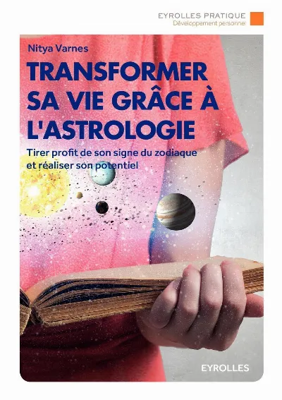 Visuel de Transformer sa vie grâce à l'astrologie, tirer profit de son signe du zodiaque et réaliser son potentiel