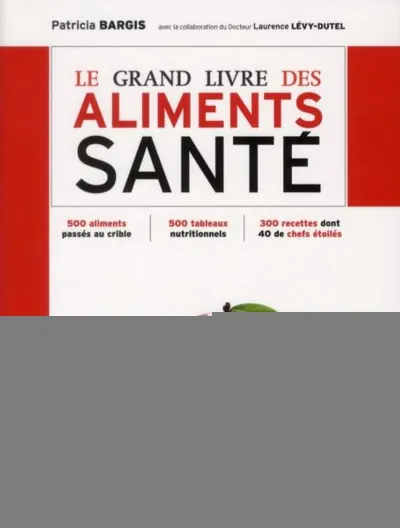 Visuel de Le grand livre des aliments santé