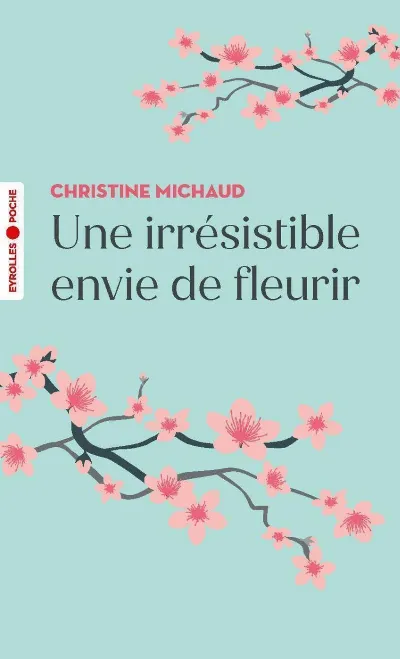 Visuel de Une irrésistible envie de fleurir