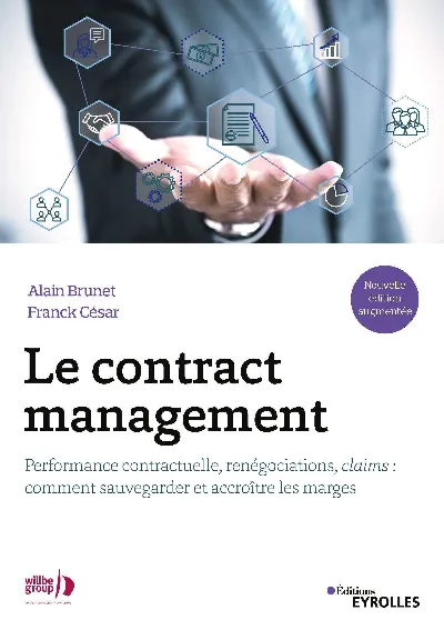 Visuel de Le contract management : performance contractuelle, renégociations, claims, comment sauvegarder et accroître les marges