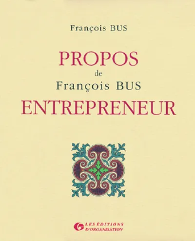 Visuel de Propos de François Bus entrepreneur