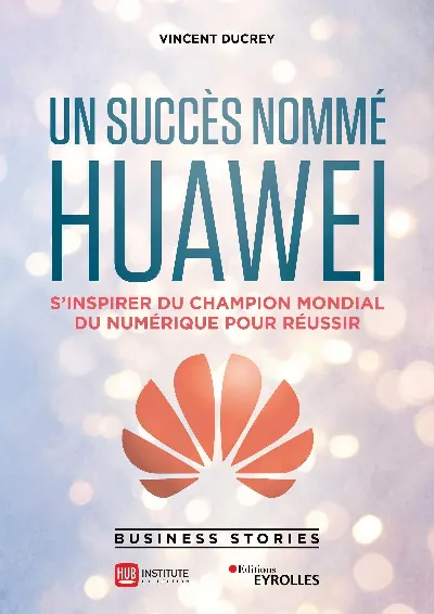 Visuel de Un succès nommé Huawei