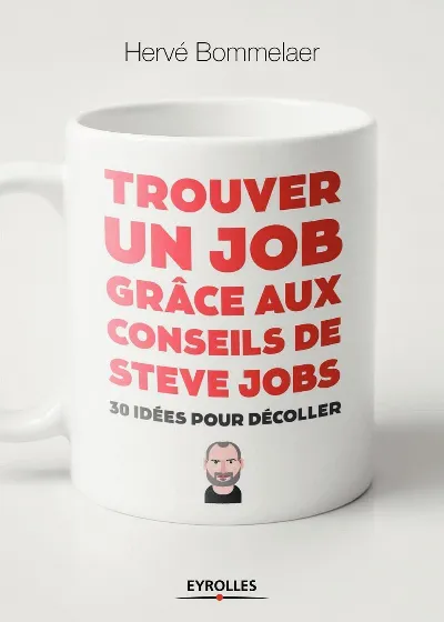 Visuel de Trouver un job grâce aux conseils de Steve Jobs, 30 idées pour décoller