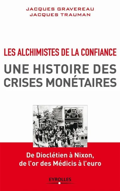 Visuel de Les alchimistes de la confiance, une histoire des crises monétaires