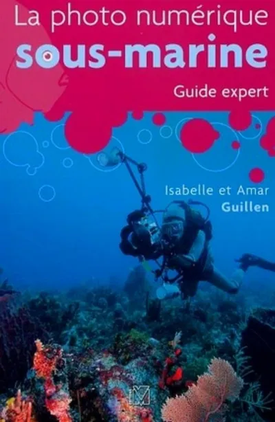 Visuel de La photo numérique sous-marine - Guide expert