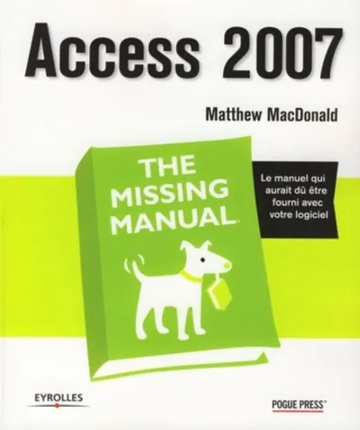 Visuel de Access 2007 - The Missing Manual