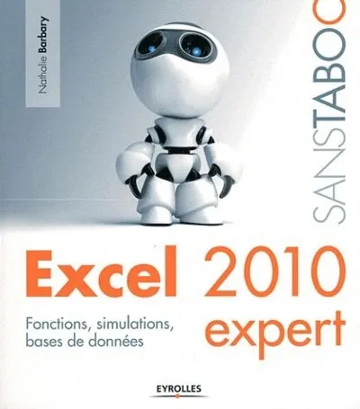 Visuel de Excel 2010 expert. fonctions, simulations, bases de donnees