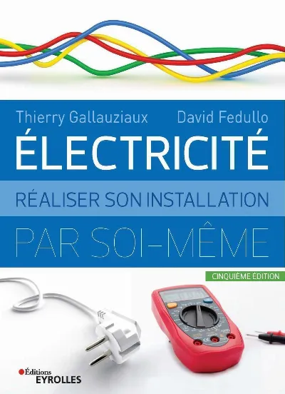 Visuel de Electricité : réaliser son installation électrique par soi-même