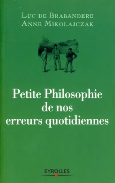 Visuel de Petite philosophie de nos erreurs quotidiennes