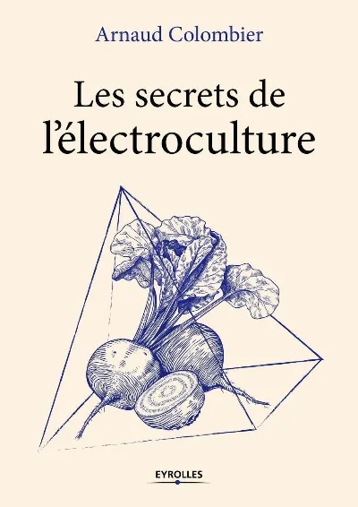 Visuel de Les secrets de l'électroculture