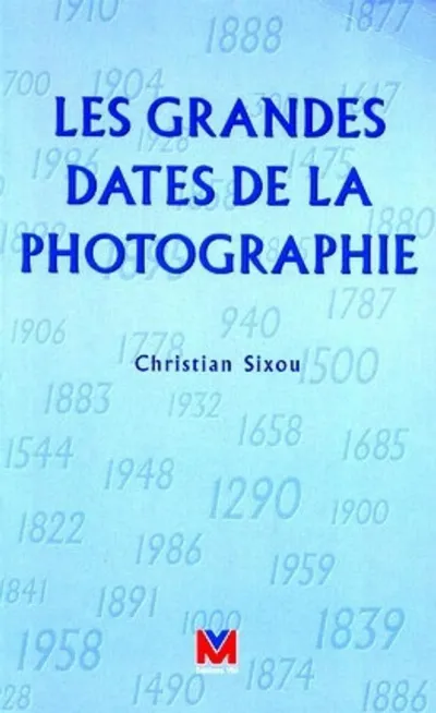 Visuel de Les grandes dates de la photographie