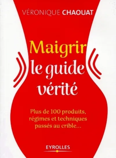 Visuel de Maigrir - le guide vérité