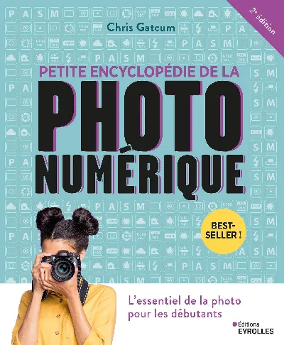 Visuel de Petite encyclopédie de la photo numérique