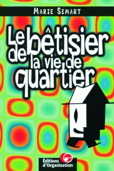 Visuel de Le bêtisier de la vie de quartier