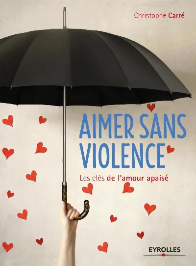 Visuel de Aimer sans violence, les clés de l'amour apaisé