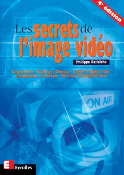 Visuel de Les secrets de l'image vidéo