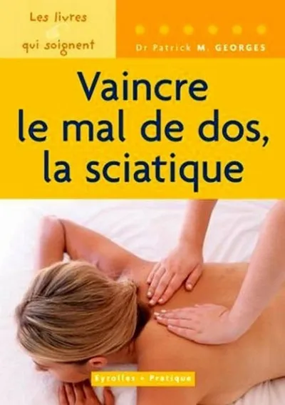 Visuel de Vaincre le mal de dos, la sciatique
