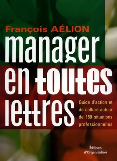 Visuel de Manager en toutes lettres guide d'action et de culture autour de 150 situations