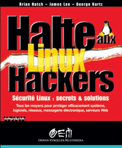 Visuel de Halte Aux Hackers Linux. Securite Linux : Secrets &         Solutions