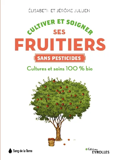 Visuel de Cultiver et soigner ses fruitiers sans pesticides